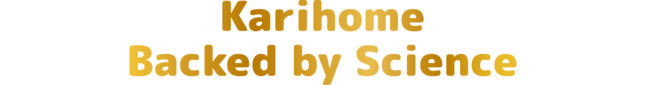 Karihome – Backed by Science